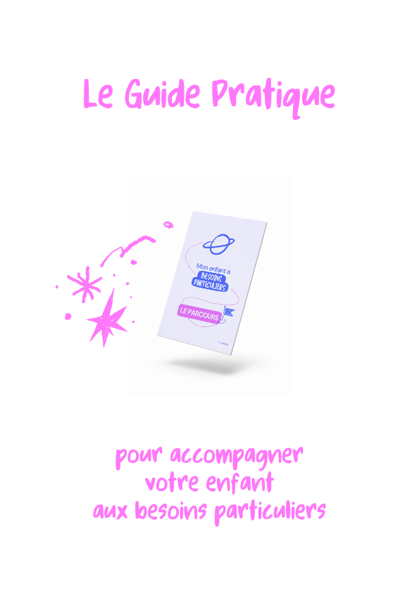 Guide pratique : mon enfant a des besoins particuliers